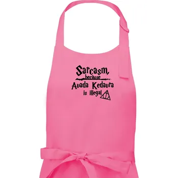 Kuchyňská zástěra Harry - Sarcasm, because Avada Kedavra is illegal - Pánská zástěra na vaření - Univerzální velikost ( Růžová )
