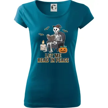 Dámské tričko Let me read in peace - Dámské triko Pure - M ( Petrolejová )