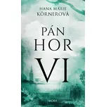 Pán hor VI. - Hana Marie Körnerová…