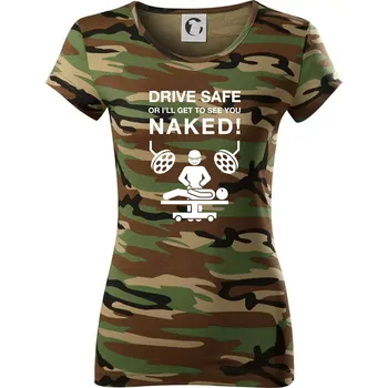 Dámské tričko Jezdi bezpečně nebo tě uvidím nahého (Hana-creative) - Dámské maskáčové triko - XS ( Hnědý maskáč )