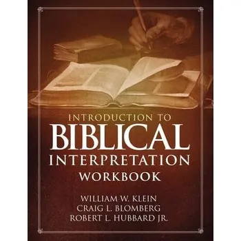 Cizojazyčná kniha Introduction to Biblical Interpretation Workbook - Klein, William W. a Blomberg, Craig L. a Hubbard, Jr., Robert L.