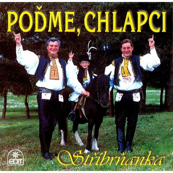 Poďme, chlapci Stříbrňanka - CD