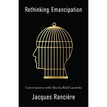 Cizojazyčná kniha Rethinking Emancipation - Ranciere, Jacques