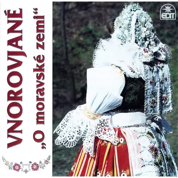 O moravské zemi Vnorovjané - CD