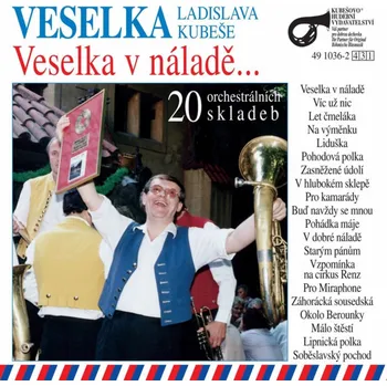 Veselka v náladě Veselka Ladislava Kubeše - CD