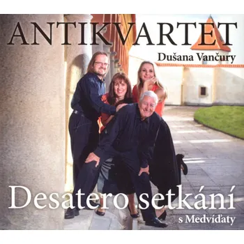 Desatero setkání s Medvíďaty Antikvartet - CD