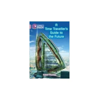 Cizí jazyk Time-Traveller's Guide to the Future - Thomas, Isabel