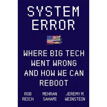 System Error – Jeremy Weinstein,Rob Reich,Mehran Sahami (EN)