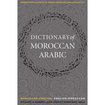 Dictionary of Moroccan Arabic: Moroccan-English/English-Moroccan – Richard S. Harrell (AR)