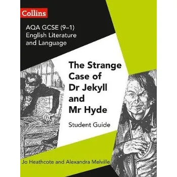 Anglický jazyk AQA GCSE (9-1) English Literature and Language - Dr Jekyll and Mr Hyde - Heathcote, Jo a Melville, Alexandra