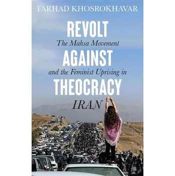 Revolt Against Theocracy - Khosrokhavar, Farhad