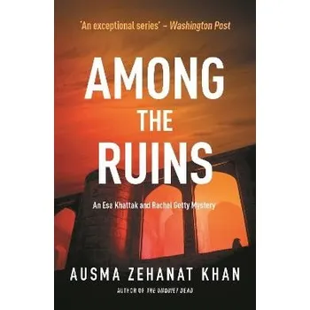 Among the Ruins - Khan, Ausma Zehanat