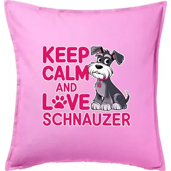 Polštář Keep calm and love Schnauzer - Polštář 50x50 - 50x50 - Pouze potah ( Růžová )