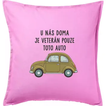 Polštář U nás doma je veterán pouze toto auto zelené - Polštář 50x50 - 50x50 - Pouze potah ( Růžová )