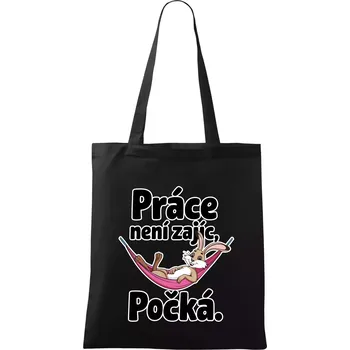 Nákupní taška Práce není zajíc, počká. - Taška bavlněná - 42 x 38 cm ( Černá )