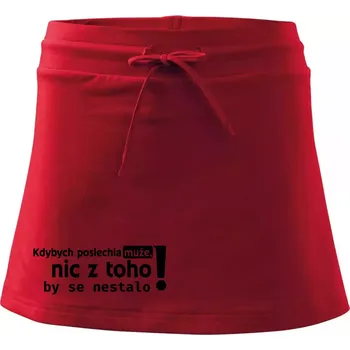 Dámská sukně Kdybych poslechla muže, nic u toho by se nestalo - Sportovní sukně - two in one - XS ( Červená )