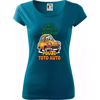 U nás doma je veterán pouze toto auto barevný nápis - Dámské triko Pure - XL ( Petrolejová )