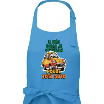Kuchyňská zástěra U nás doma je veterán pouze toto auto barevný nápis - Dámská zástěra na vaření - Univerzální velikost ( Světlý tyrkys )