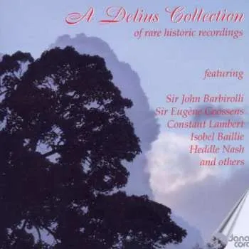 Zahraniční hudba CD Frederick Delius: A Delius Collection Of Rare Historic Recordings 2012