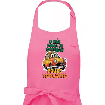 Kuchyňská zástěra U nás doma je veterán pouze toto auto barevný nápis - Pánská zástěra na vaření - Univerzální velikost ( Růžová )