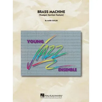 Mark Taylor: Brass Machine (noty pro školní jazzový orchestr, party, partitura)