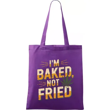 Nákupní taška Marihuana - Iam baked not fried - Taška bavlněná - 42 x 38 cm ( Fialová )