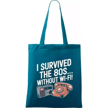 Nákupní taška I survived the 80s without WI-FI - Taška bavlněná - 42 x 38 cm ( Petrolejová )