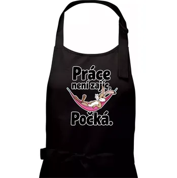 Kuchyňská zástěra Práce není zajíc, počká. - Dámská zástěra na vaření - Univerzální velikost ( Černá )