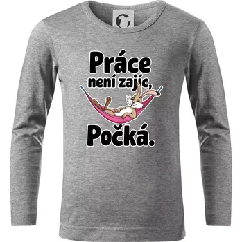 Chlapecké tričko Práce není zajíc, počká. - Triko dětské Long Sleeve - 122 cm/6 let ( Tmavě šedý melír )