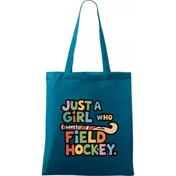 Barevný nápis Just a girl who loves field hockey - Taška bavlněná - 42 x 38 cm ( Petrolejová )