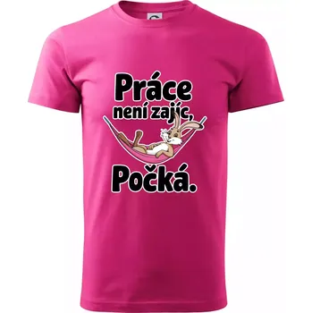 Práce není zajíc, počká. - Klasické pánské triko vyšší gramáže - XS ( Purpurová )