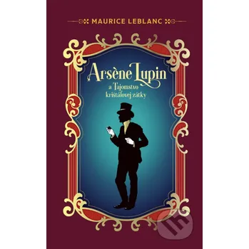 Kniha Arsene Lupin a Tajomstvo krištáľovej zátky - Maurice Leblanc Ikar