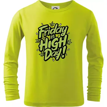 Dětská móda Marihuana - Friday is high day - Triko dětské Long Sleeve - 158 cm/12 let ( Limetková )