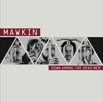 Zahraniční hudba LP Mawkin: Down Among The Dead Men LTD 2018 Red Vinyl