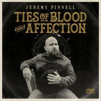 Zahraniční hudba CD Jeremy Pinnell: Ties Of Blood And Affection 2017 Digi