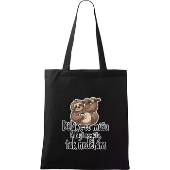 Dělám, co můžu. A když nemůžu, tak nedělám. - Taška bavlněná - 42 x 38 cm ( Černá )