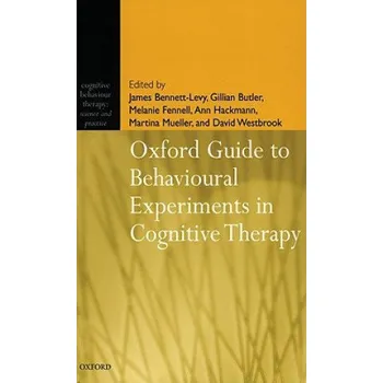 Oxford Guide to Behavioural Experiments in Cognitive Therapy – James Bennett-Levy (EN)