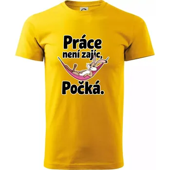 Pánské tričko Práce není zajíc, počká. - Triko extra velké (5-8XL) - 8XL ( Žlutá )