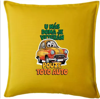 Polštář U nás doma je veterán pouze toto auto barevný nápis - Polštář 50x50 - 50x50 - Pouze potah ( Žlutá )