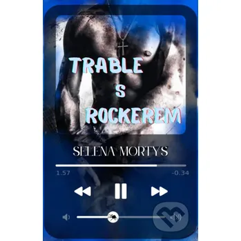Kniha Trable s rockerem - Selena Mortys Solis