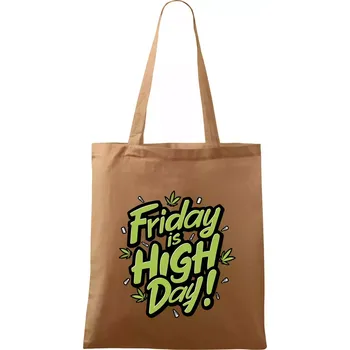 Nákupní taška Marihuana - Friday is high day - Taška bavlněná - 42 x 38 cm ( Cappuccino )
