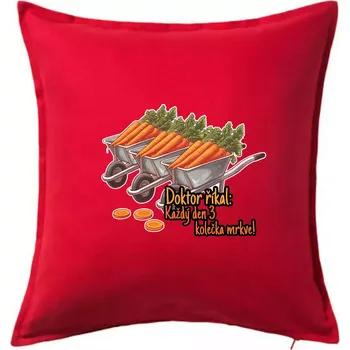 Polštář Doktor říkal - 3 kolečka mrkve - Polštář 50x50 - 50x50 - Pouze potah ( Červená )