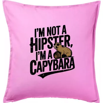 Polštář I'm not a hipster, I'm a capybara - Polštář 50x50 - 50x50 - Pouze potah ( Růžová )