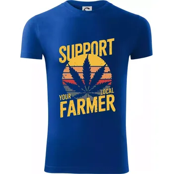 Pánské tričko Marihuana - Support local farmer - Viper FIT - Pánské zůžené tričko - 2XL ( Královská modrá )