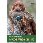 Lovecké příběhy z Beskyd - Sobotka Richard