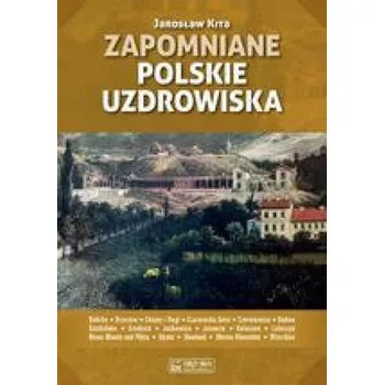 Cestování Zapomniane polskie uzdrowiska - Kita Jarosław