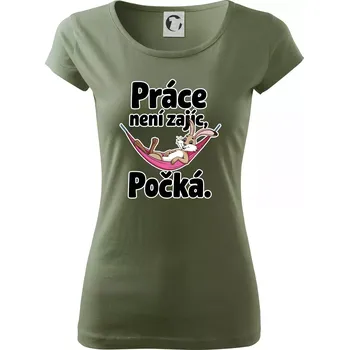Dámské tričko Práce není zajíc, počká. - Dámské triko Pure - S ( Khaki )