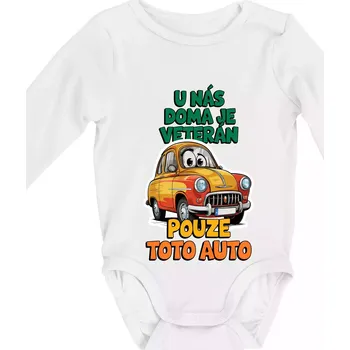 U nás doma je veterán pouze toto auto barevný nápis - Body kojenecké s dlouhým rukávem - Dlouhý r. do 3 měs ( Bílá )