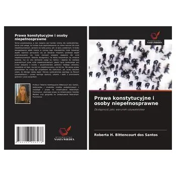 Prawa konstytucyjne i osoby niepe¿nosprawne - H. Bittencourt dos Santos, Roberta