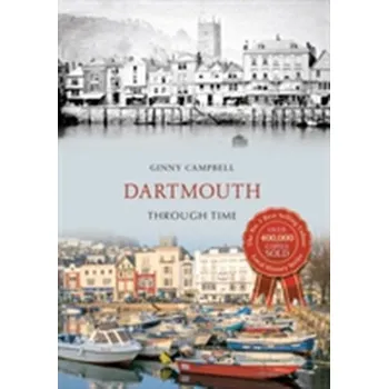 Dartmouth Through Time - Campbell, Ginny
